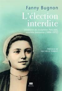 L'élection interdite : itinéraire de Joséphine Pencalet, ouvrière bretonne (1886-1972)