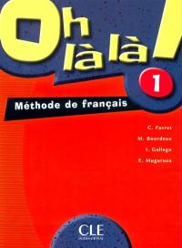 Oh là là ! 1 : méthode de français : livre de l'élève