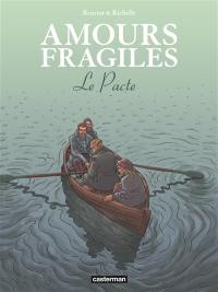 Amours fragiles. Vol. 8. Le pacte