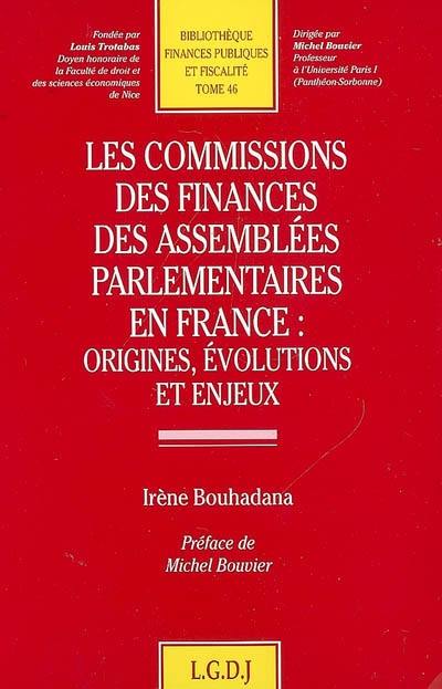 Les commissions des finances des assemblées parlementaires en France : origines, évolutions et enjeux
