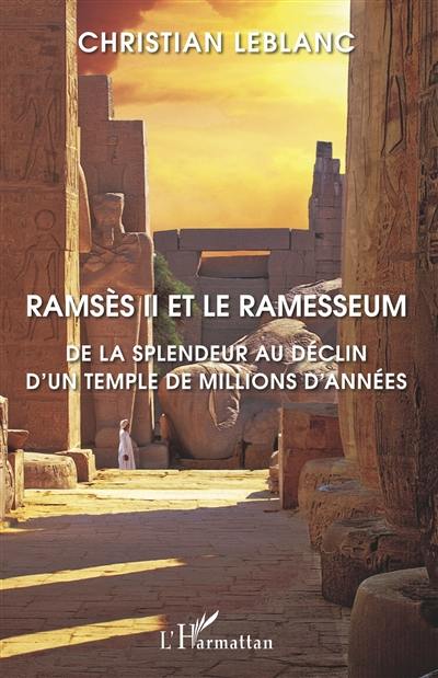 Ramsès II et le Ramesseum : de la splendeur au déclin d'un temple de millions d'années