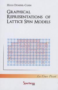 Graphical representations of lattice spin models : cours Peccot, Collège de France : janvier-février 2015