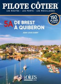 De Brest à Quiberon : les routes, les ports, les mouillages : 120 plans & cartes