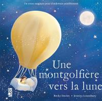 Une montgolfière vers la Lune : un conte magique pour s'endormir paisiblement