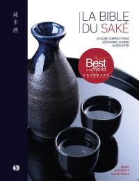 La bible du saké : le guide complet pour découvrir, choisir & déguster
