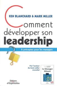 Comment développer son leadership : 6 préceptes pour les managers