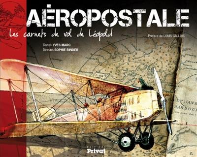 Aéropostale : les carnets de vols de Léopold