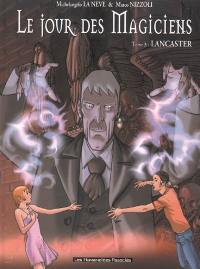Le jour des magiciens. Vol. 3. Lancaster
