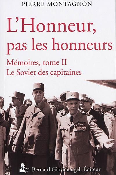 L'honneur, pas les honneurs : mémoires. Vol. 2. Le soviet des capitaines