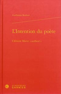 L'intention du poète : Clément Marot "autheur"