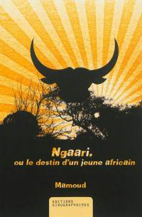 Ngaari, ou Le destin d'un jeune Africain