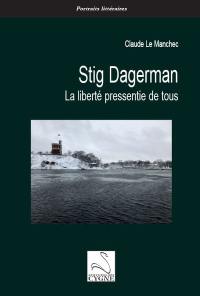 Stig Dagerman : la liberté pressentie de tous