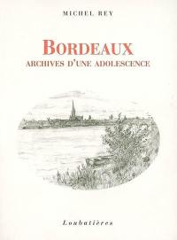 Bordeaux : archives d'une adolescence