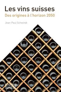 Les vins suisses : des origines à l'horizon 2050