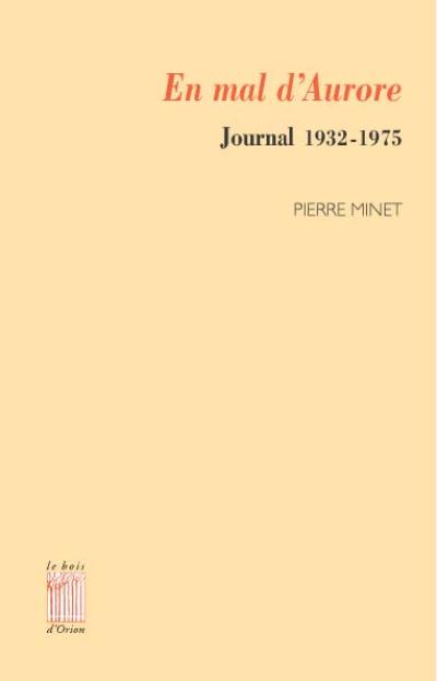 En mal d'aurore : journal 1932-1975