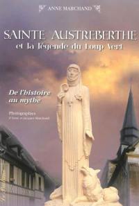 Sainte Austreberthe et la légende du loup vert : de l'histoire au mythe