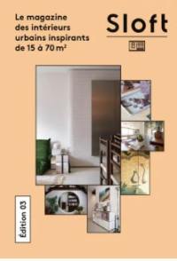 Sloft : le magazine des intérieurs urbains inspirants de 15 à 70 m2, n° 3