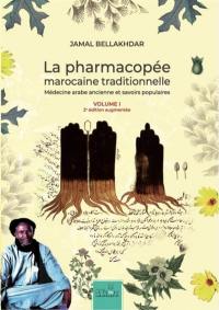 La pharmacopée marocaine traditionnelle : médecine arabe ancienne et savoirs populaires