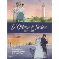 D'Oléron à Sedan : 1914-1918 : correspondance d'un couple pendant la Grande Guerre