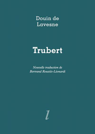 Trubert : un fabliau de la fin du XIIIe siècle