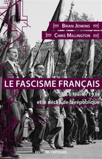Le fascisme français : le 6 février 1934 et le déclin de la République