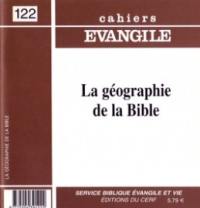 Cahiers Evangile, n° 122. La géographie de la Bible