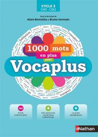 1.000 mots en plus avec Vocaplus : cycle 3, CM1-CM2
