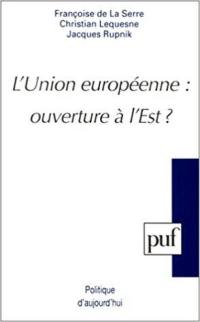 L'Union européenne : ouverture à l'Est