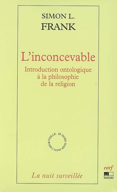 L'inconcevable : introduction ontologique à la philosophie de la religion