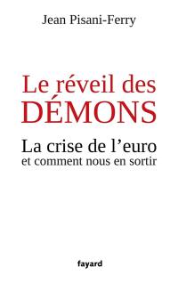 Le réveil des démons : la crise de l'euro et comment nous en sortir