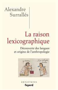 La raison lexicographique : découverte des langues et origine de l'anthropologie