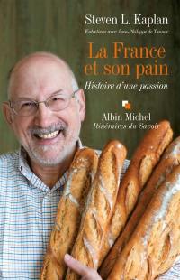 La France et son pain : histoire d'une passion : entretiens avec Jean-Philippe de Tonnac