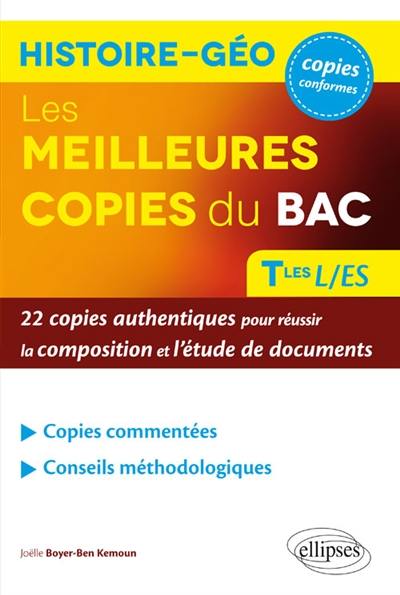 Les meilleures copies du bac, histoire géo, terminale L et ES : 22 copies authentiques pour réussir la composition et l'étude de documents