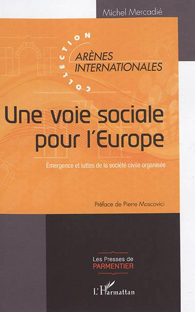 Une voie sociale pour l'Europe : émergence et luttes de la société civile organisée