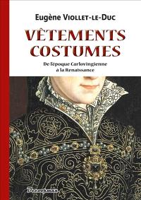 Vêtements, bijoux de corps, objets de toilette : de l'époque carlovingienne à la Renaissance