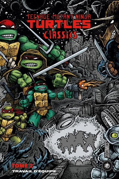 Teenage mutant ninja Turtles : classics. Vol. 2. Travail d'équipe