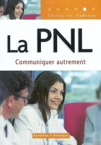 La PNL : communiquer autrement