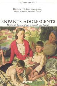 Enfants-adolescents : difficultés psychologiques et conseils aux parents