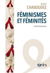 Féminismes et féminités : le tout et le pas tout