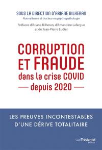 Corruption et fraude dans la crise Covid, depuis 2020 : les preuves incontestables d'une dérive totalitaire