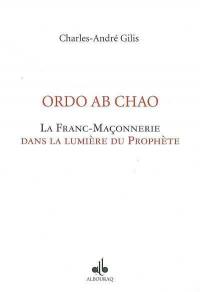 Ordo ab chao, la franc-maçonnerie dans la lumière du Prophète