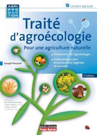 Traité d'agroécologie : face aux défis actuels et à venir, pourquoi et comment généraliser une pratique agricole naturelle productive