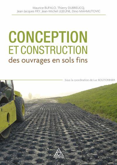 Conception et construction des ouvrages en sols fins : enseignements du projet ANR Terredurable et retour d'expériences