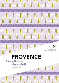 Provence : les sillons du soleil