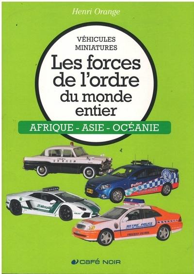 Les forces de l'ordre du monde entier : véhicules miniatures. Afrique, Asie, Océanie