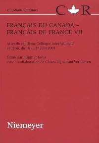 Français du Canada, français de France : actes du septième colloque international de Lyon, du 16 au 18 juin 2003