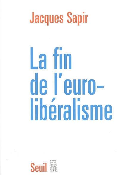 La fin de l'eurolibéralisme