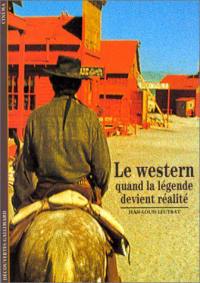 Le western : quand la légende devient réalité