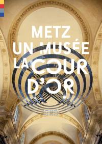 Metz, un musée, la Cour d'or