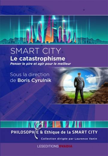 Smart city : le catastrophisme : penser le pire et agir pour le meilleur